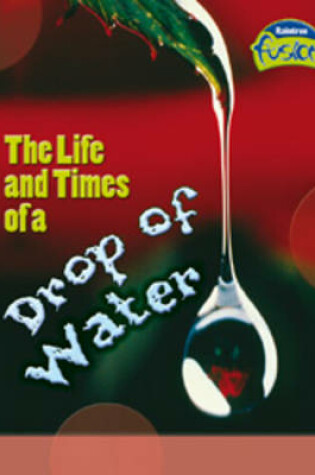 Cover of Fusion: Life and Times of a Drop of Water HB