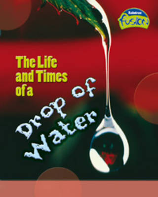 Book cover for Fusion: Life and Times of a Drop of Water HB