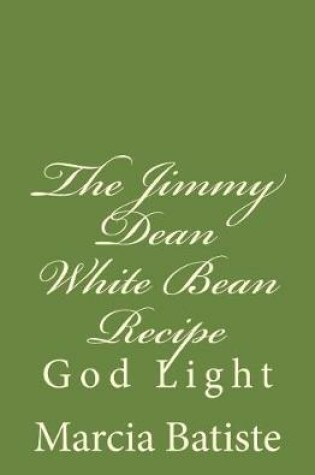 Cover of The Jimmy Dean White Bean Recipe