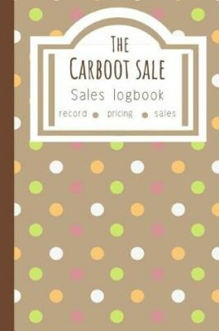 Cover of The Carboot Sale Sales Logbook
