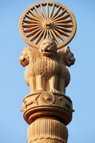 Cover of Pillars of Ashoka Wheel of Dharma Over Four Lion Heads in Thailand Journal