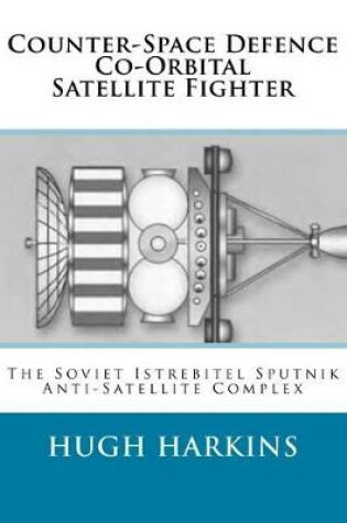 Cover of Counter-Space Defence Co-Orbital Satellite Fighter