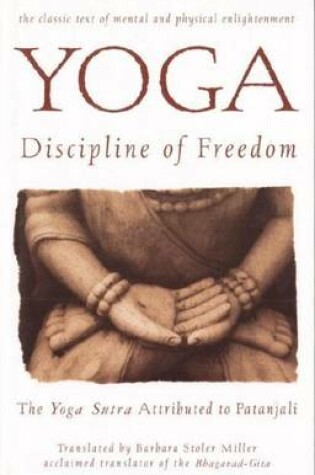 Cover of Yoga: Discipline of Freedom: The Yoga Sutra Attributed to Patanjali