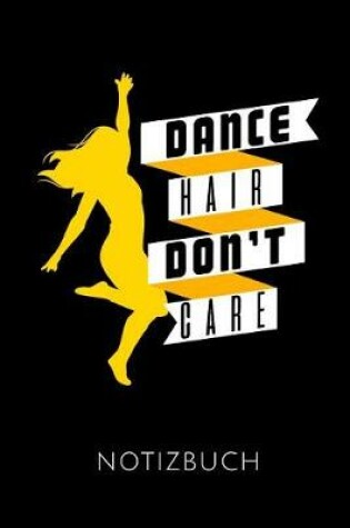 Cover of Dance Hair Don't Care Notizbuch