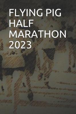 Book cover for Flying Pig Half Marathon 2023