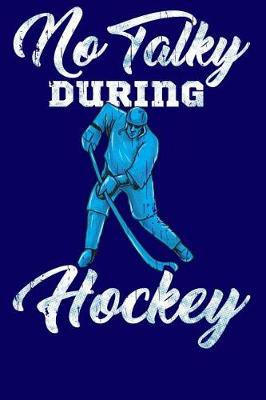 Book cover for No Talky During Hockey Journal