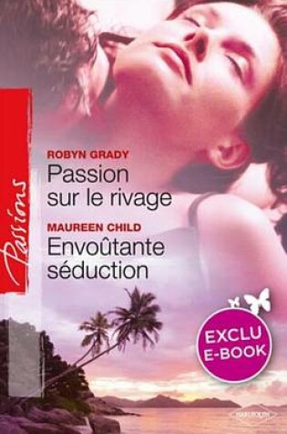 Cover of Passion Sur Le Rivage - Envoutante Seduction (Harlequin Passions)