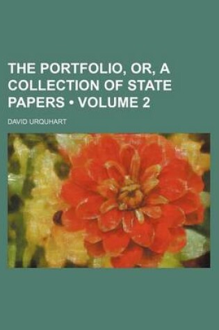 Cover of The Portfolio, Or, a Collection of State Papers (Volume 2)