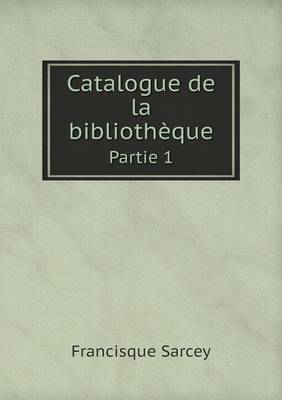 Book cover for Catalogue de la bibliothèque Partie 1