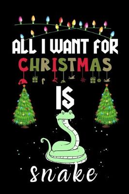 Book cover for All I Want For Christmas Is Snake