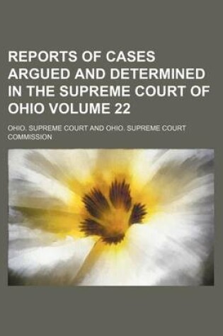 Cover of Reports of Cases Argued and Determined in the Supreme Court of Ohio Volume 22