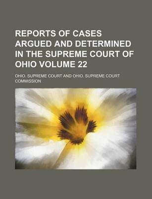 Book cover for Reports of Cases Argued and Determined in the Supreme Court of Ohio Volume 22