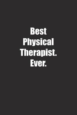 Book cover for Best Physical Therapist. Ever.