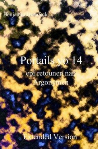 Cover of Portails Yo 14 Epi Retounen Nan Argonymen Extended Version