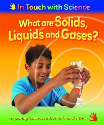 Cover of What Are Solids, Liquids and Gases?