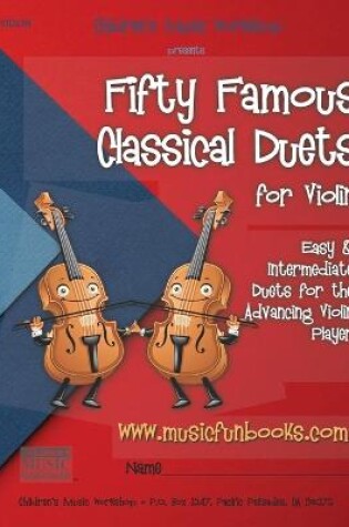 Cover of Fifty Famous Classical Duets for Violin