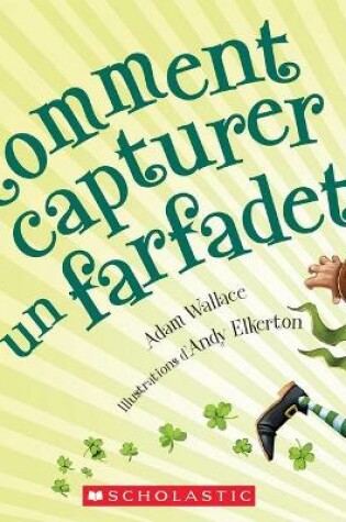 Cover of Comment Capturer Un Farfadet