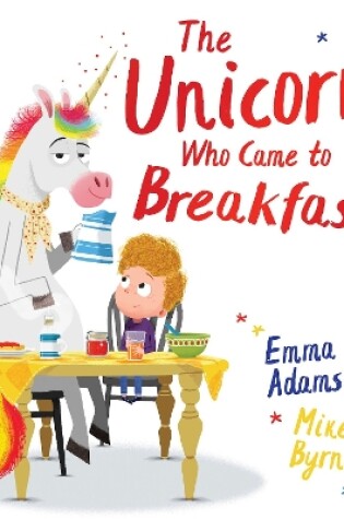 Cover of The Unicorn Who Came to Breakfast (HB)