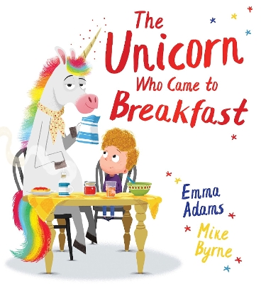 Book cover for The Unicorn Who Came to Breakfast (HB)