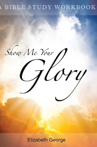 Cover of Show me your glory