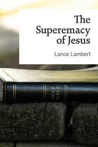 Cover of The Supremacy of Jesus