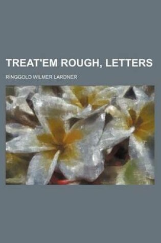 Cover of Treat'em Rough, Letters