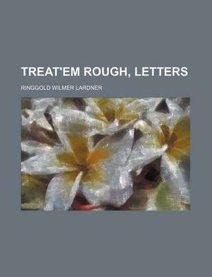 Book cover for Treat'em Rough, Letters