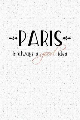 Book cover for Paris Is Always a Good Idea