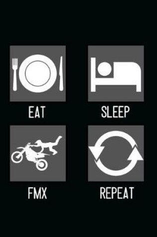 Cover of Eat, Sleep, FMX, Repeat