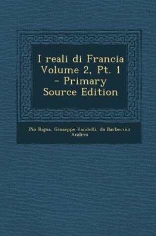 Cover of I Reali Di Francia Volume 2, PT. 1