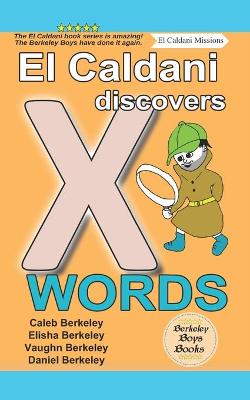 Book cover for El Caldani Discovers X Words (Berkeley Boys Books - El Caldani Missions)