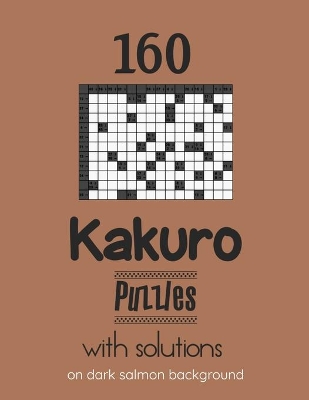 Book cover for 160 Kakuro Puzzles with solutions on dark salmon background