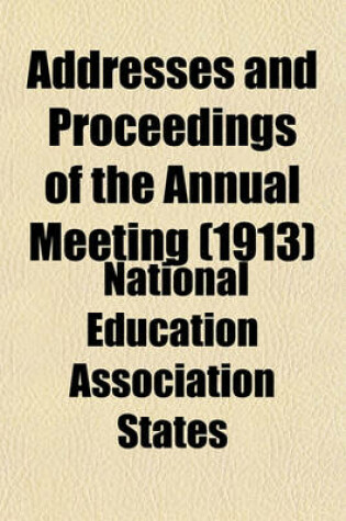 Cover of Addresses and Proceedings of the Annual Meeting (1913)