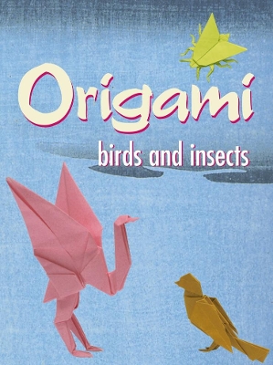 Book cover for Origami Birds and Insects