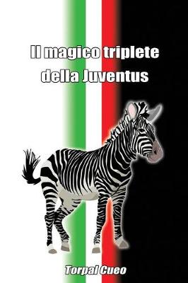 Book cover for Il Magico Triplete Della Juventus