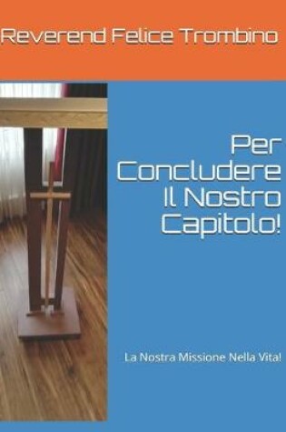 Cover of Per Concludere Il Nostro Capitolo!