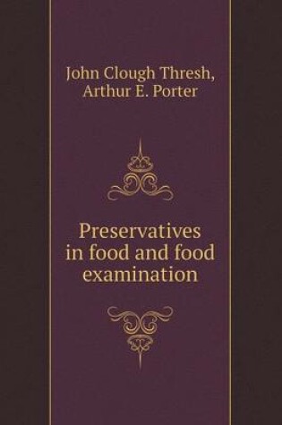 Cover of Preservatives in Food and Food Examination