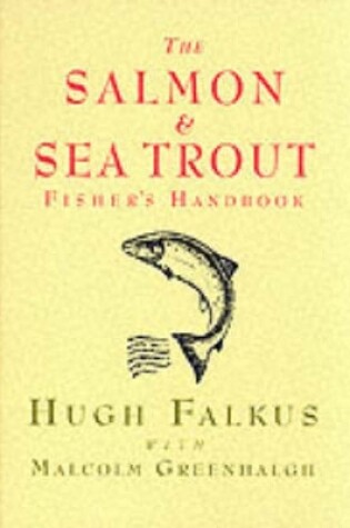 Cover of The Salmon and Sea Trout Fisher's Handbook