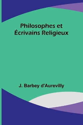 Book cover for Philosophes et Écrivains Religieux