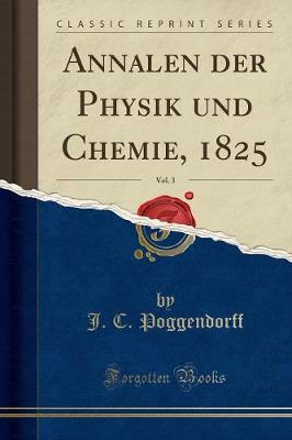 Book cover for Annalen der Physik und Chemie, 1825, Vol. 3 (Classic Reprint)