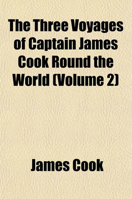Book cover for The Three Voyages of Captain James Cook Round the World (Volume 2)