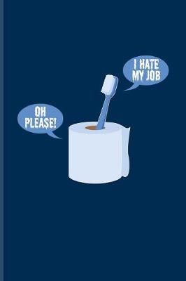 Book cover for I Hate My Job Oh Please!