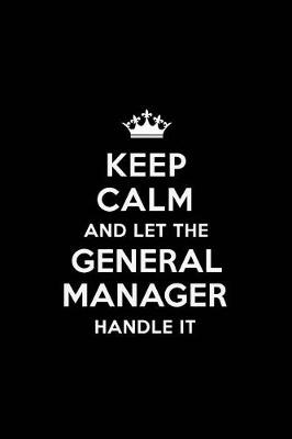 Book cover for Keep Calm and Let the General Manager Handle It