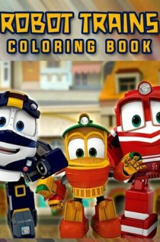 Cover of Robot Trains Coloring Book