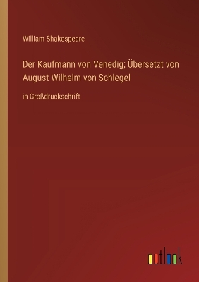 Book cover for Der Kaufmann von Venedig; Übersetzt von August Wilhelm von Schlegel