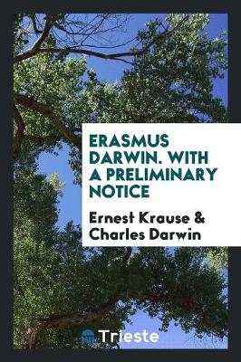 Book cover for Erasmus Darwin. with a Preliminary Notice