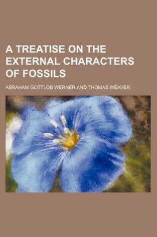 Cover of A Treatise on the External Characters of Fossils