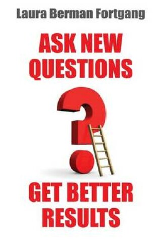 Cover of Ask New Questions, Get Better Results