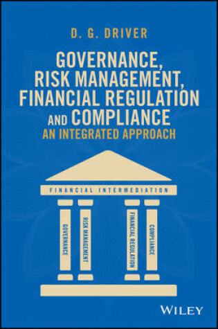 Cover of Governance, Risk Management, Financial Regulation and Compliance:  An Integrated Approach