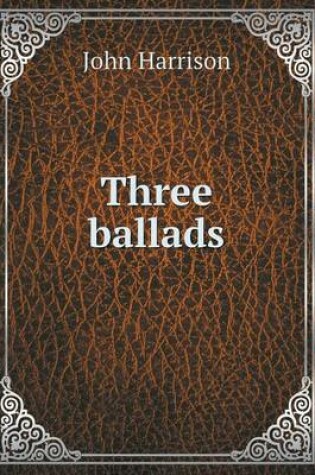 Cover of Three Ballads